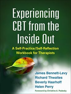 Baixar Experiencing CBT from the Inside Out (Self-Practice/Self-Reflection Guides for Psychotherapists) pdf, epub, eBook