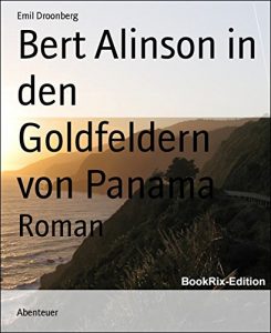Baixar Bert Alinson in den Goldfeldern von Panama: Roman (German Edition) pdf, epub, eBook