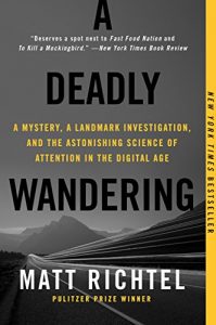 Baixar A Deadly Wandering: A Mystery, a Landmark Investigation, and the Astonishing Science of Attention in the Digital Age pdf, epub, eBook
