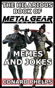 Baixar The Hilarious Book Of Metal Gear Solid Memes And Jokes (English Edition) pdf, epub, eBook
