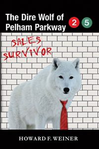 Baixar The Dire Wolf of Pelham Parkway: Sales Survivor (English Edition) pdf, epub, eBook
