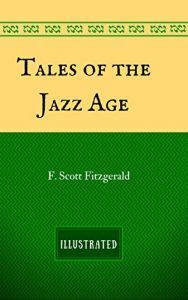 Baixar Tales of the Jazz Age: By F. Scott Fitzgerald – Illustrated (English Edition) pdf, epub, eBook