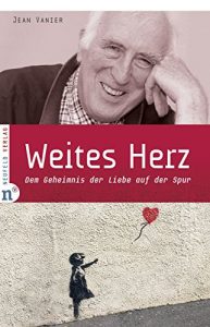 Baixar Weites Herz: Dem Geheimnis der Liebe auf der Spur (German Edition) pdf, epub, eBook