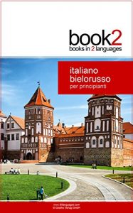 Baixar book2 italiano – bielorusso per principianti: Un libro in 2 lingue (Italian Edition) pdf, epub, eBook