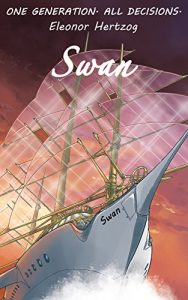 Baixar Swan (One generation. All decisions. Book 1) (English Edition) pdf, epub, eBook