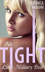 Baixar His Tight Little Military Brat: A Taboo Romance (First Time, Older Man of the House, Pregnancy) (English Edition) pdf, epub, eBook