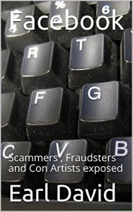 Baixar Facebook : Scammers , Fraudsters and Con Artists exposed (Facebook Scammers 1) (English Edition) pdf, epub, eBook