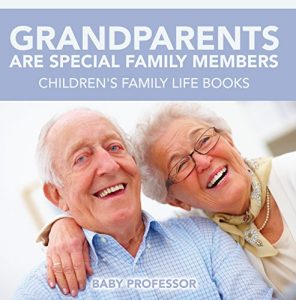 Baixar Grandparents Are Special Family Members – Children’s Family Life Books pdf, epub, eBook
