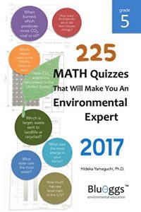 Baixar 225 Math Quizzes That Will Make You an Environmental Expert 2017 (Grade 5) (English Edition) pdf, epub, eBook
