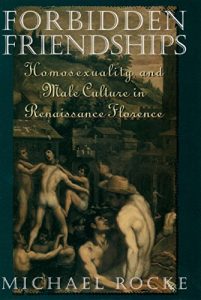 Baixar Forbidden Friendships: Homosexuality and Male Culture in Renaissance Florence (Studies in the History of Sexuality) pdf, epub, eBook