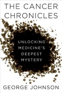 Baixar The Cancer Chronicles: Unlocking Medicine’s Deepest Mystery pdf, epub, eBook