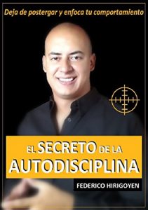 Baixar El Secreto de la Autodisciplina: Deja de postergar y enfoca tu comportamiento (Spanish Edition) pdf, epub, eBook