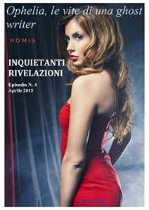 Baixar Ophelia, le vite di una ghost writer. Inquietanti rivelazioni pdf, epub, eBook