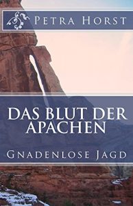 Baixar Das Blut der Apachen: Gnadenlose Jagd (German Edition) pdf, epub, eBook
