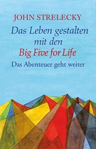 Baixar Das Leben gestalten mit den Big Five for Life: Das Abenteuer geht weiter (The Big Five for Life 2) (German Edition) pdf, epub, eBook