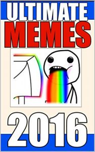 Baixar Memes: Ultimate Memes 2016 – Funny Memes To Make You Laugh: Such Funny Content It Should Come With A WARNING (English Edition) pdf, epub, eBook