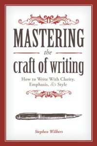 Baixar Mastering the Craft of Writing: How to Write With Clarity, Emphasis, and Style pdf, epub, eBook