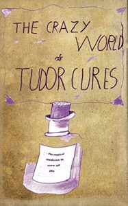 Baixar The Crazy World of Tudor Cures: As written by an 8 year old (English Edition) pdf, epub, eBook