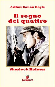 Baixar Sherlock Holmes: Il segno dei quattro (Emozioni senza tempo) pdf, epub, eBook