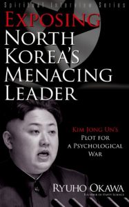 Baixar Exposing North Korea’s Menacing Leader: Kim Jong Un’s Plot for a Psychological War pdf, epub, eBook