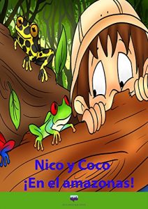 Baixar Nico y Coco. El amazonas. (Elementary Spanish) (Spanish Edition) pdf, epub, eBook