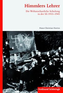 Baixar Himmlers Lehrer: Die Weltanschauliche Schulung in der SS 1933 – 1945 (German Edition) pdf, epub, eBook