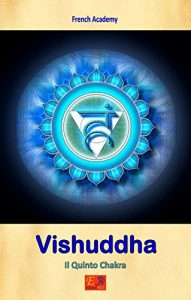Baixar Vishuddha – Il Quinto Chakra (Il sistema dei sette chakra Vol. 5) (Italian Edition) pdf, epub, eBook