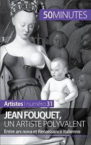 Baixar Jean Fouquet, un artiste polyvalent: Entre ars nova et Renaissance italienne (Artistes t. 31) (French Edition) pdf, epub, eBook