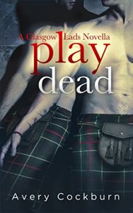 Baixar Play Dead: A Glasgow Lads Novella (English Edition) pdf, epub, eBook