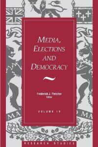 Baixar Media, Elections, And Democracy: Royal Commission on Electoral Reform: 19 (Research Studies, V. 19) pdf, epub, eBook