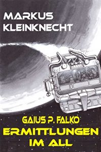 Baixar Gaius P. Falko: Ermittlungen im All (German Edition) pdf, epub, eBook
