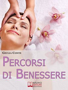 Baixar Percorsi di Benessere. Metodi e Rimedi Naturali per Ritrovare il Tuo Equilibrio Psico-Fisico. (Ebook Italiano – Anteprima Gratis): Metodi e Rimedi Naturali per Ritrovare il Tuo Equilibrio Psico-Fisico pdf, epub, eBook