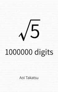 Baixar Square root of 5, 1000000 digits (English Edition) pdf, epub, eBook