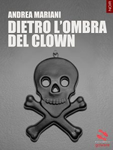 Baixar Dietro l’ombra del clown (Pesci rossi – goWare) (Italian Edition) pdf, epub, eBook
