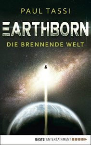Baixar Earthborn: Die brennende Welt: Roman (Earthborn-Chroniken 1) (German Edition) pdf, epub, eBook