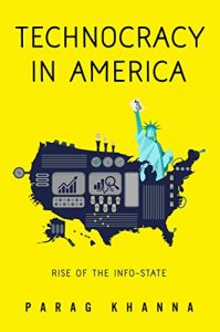 Baixar Technocracy in America: Rise of the Info-State (English Edition) pdf, epub, eBook