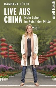 Baixar Live aus China: Mein Leben im Reich der Mitte (German Edition) pdf, epub, eBook