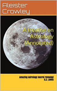 Baixar A treatise on Astrology (Annotated): Amazing Astrology Secret revealed K.C. Lewis (English Edition) pdf, epub, eBook