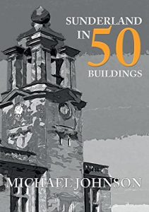 Baixar Sunderland in 50 Buildings (English Edition) pdf, epub, eBook