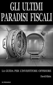 Baixar Gli ultimi Paradisi Fiscali: La guida per l’investitore offshore (Italian Edition) pdf, epub, eBook