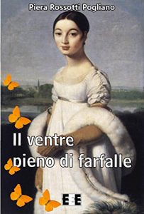 Baixar Il ventre pieno di farfalle (Grande e piccola storia) pdf, epub, eBook