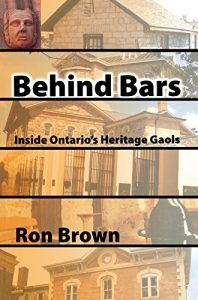 Baixar Behind Bars: Inside Ontario’s Heritage Gaols pdf, epub, eBook
