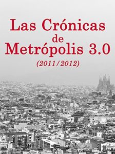 Baixar Las Cronicas de Metropolis 3.0 (Spanish Edition) pdf, epub, eBook