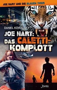 Baixar Joe Hart: Das Caletti-Komplott (Joe Hart und die Blauen Tiger) pdf, epub, eBook