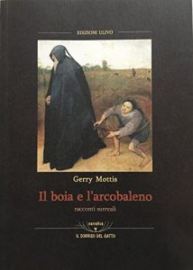 Baixar Il boia e l’arcobaleno: 10 racconti surreali e metafisici (Italian Edition) pdf, epub, eBook