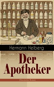 Baixar Der Apotheker (Historischer Roman): Die Geschichte einer Zwangsheirat (German Edition) pdf, epub, eBook