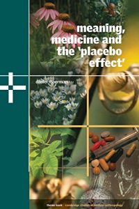 Baixar Meaning, Medicine and the ‘Placebo Effect’ (Cambridge Studies in Medical Anthropology) pdf, epub, eBook
