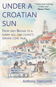 Baixar Under a Croatian Sun: From grey Britain to a sunny isle: one couple’s dream comes true (English Edition) pdf, epub, eBook