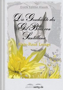 Baixar Die Geschichte des Gil Blas von Santillana: Erotik Edition Klassik (German Edition) pdf, epub, eBook