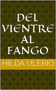 Baixar Del Vientre Al Fango (Spanish Edition) pdf, epub, eBook